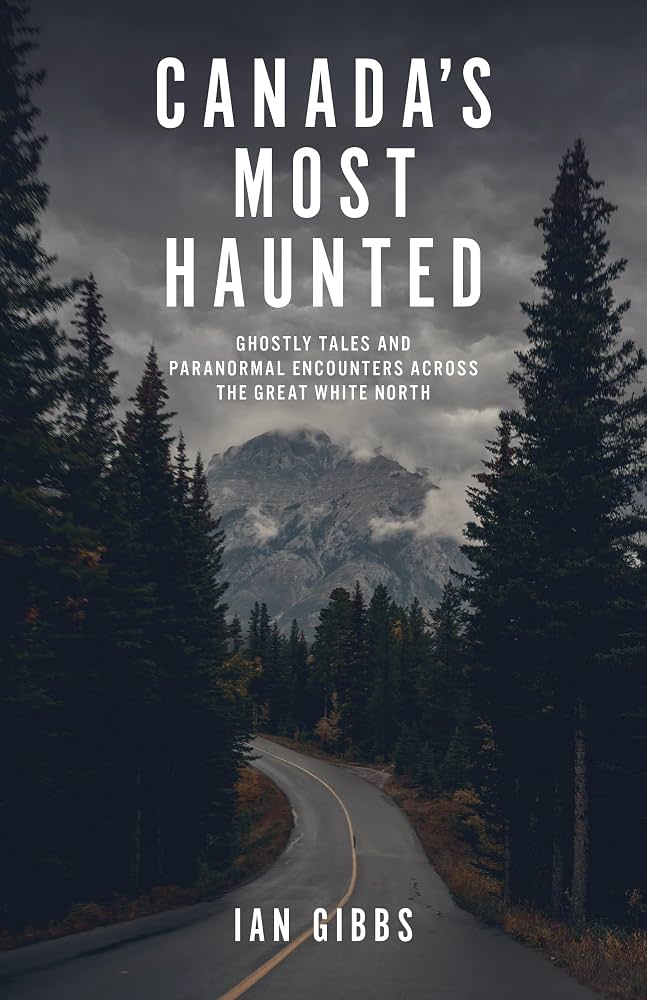 Canada's Most Haunted Ian Gibbs