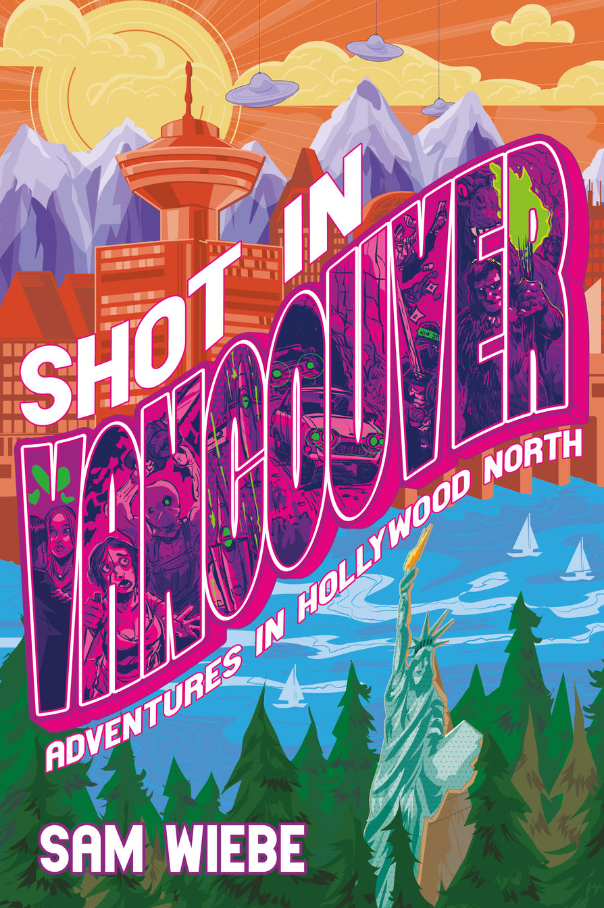 Shot In Vancouver Sam Wiebe